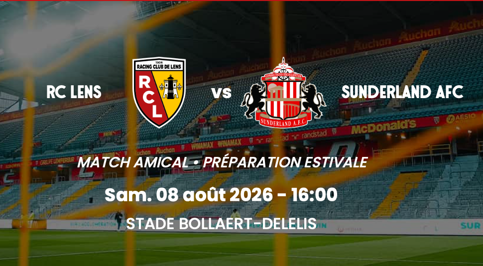 RC LENS - SUNDERLAND AFC - Sam. 08 août 2026 - 16:00 - STADE BOLLAERT